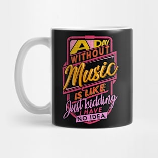 'A Day Without Music' Witty Music Gift Mug